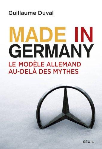 Made in Germany : le modèle allemand au-delà des mythes