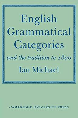 English Grammatical Categories: And the Tradition to 1800