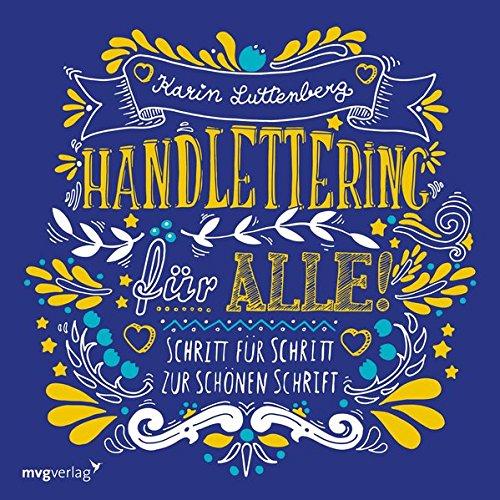 Handlettering für alle!: Schritt für Schritt zur schönen Schrift