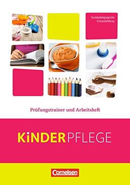 Kinderpflege: Prüfungstrainer und Arbeitsheft