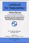 Lehrbuch für Heilpraktiker, Bd.2, Prüfungsrelevante Grundlagen aus den Fachbereichen Neurologie, Psychiatrie, Augenheilkunde, HNO, Orthopädie, Dermatologi