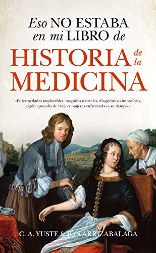 Eso No Estaba En Mi Libro de Historia de la Medicina (Divulgación Científica)