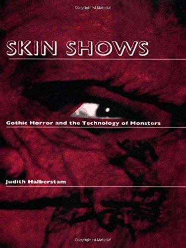 Skin Shows: Gothic Horror and the Technology of Monsters