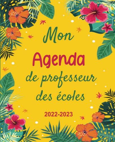 Mon Agenda de professeur des écoles 2022-2023: Agenda Planner pour professeur des écoles | Carnet de bord enseignant | To-do, contacts, 108 heures, ... page | Cadeau instituteur, institutrice