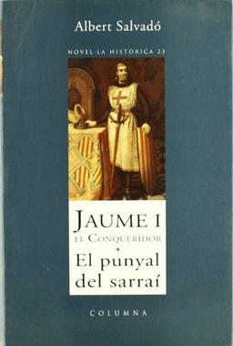 Jaume I el Conqueridor.: El punyal del sarraí (Clàssica, Band 403)