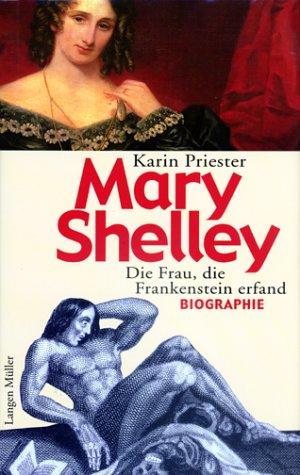 Mary Shelley - Die Frau die Frankenstein erfand