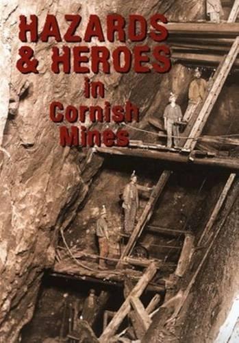 Hazards and Heroes in the Cornish Mines