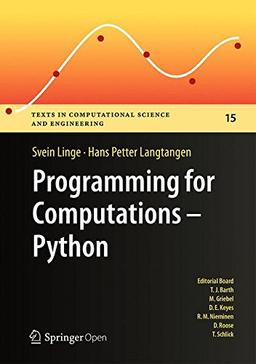 Programming for Computations - Python: A Gentle Introduction to Numerical Simulations with Python (Texts in Computational Science and Engineering)