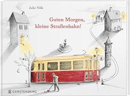 Guten Morgen, kleine Straßenbahn!