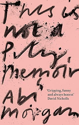 This is Not a Pity Memoir: The heartbreaking and life-affirming bestseller from the writer of The Split