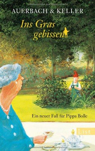 Ins Gras gebissen: Ein neuer Fall für Pippa Bolle (Ein Pippa-Bolle-Krimi)