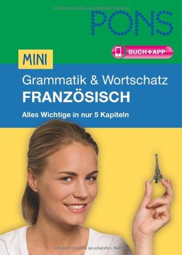 PONS Mini Grammatik & Wortschatz Französisch: Alles Wichtige zur Sprache in 5 Kapiteln