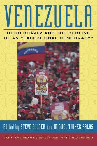 Venezuela: Hugo Chavez and the Decline of an 'Exceptional Democracy' (Latin American Perspectives in the Classroom)