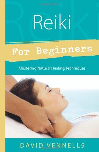 Reiki for Beginners: Mastering Natural Healing Techniques (For Beginners (Llewellyn's))