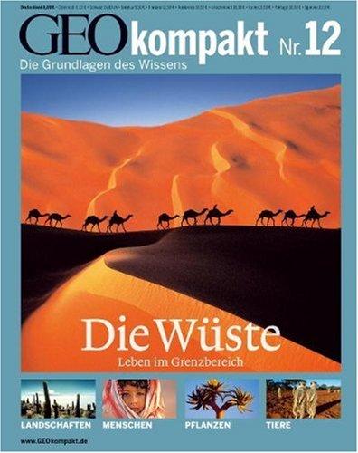 GEO Kompakt 12/2007: Die Wüste. Leben im Grenzbereich