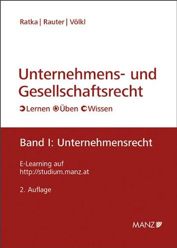 Unternehmens- und Gesellschaftsrecht Band 1: Unternehmensrecht: Lernen - Üben - Wissen