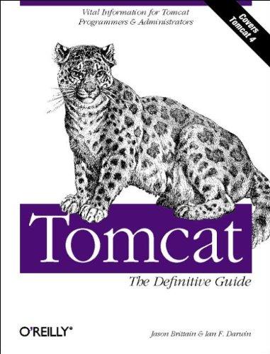 Tomcat. The Definitive Guide. Vital Information for Tomcat Programmers & Administrators. Covers Tomcat 4