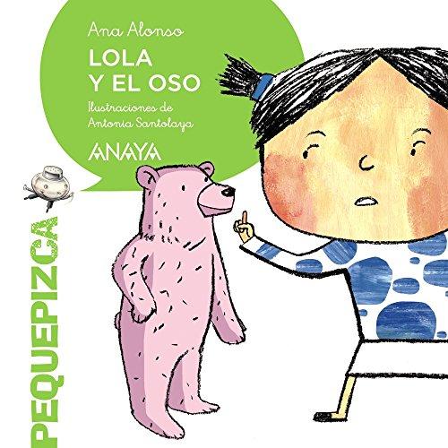 Lola y el oso (PRIMEROS LECTORES - Pequepizca)