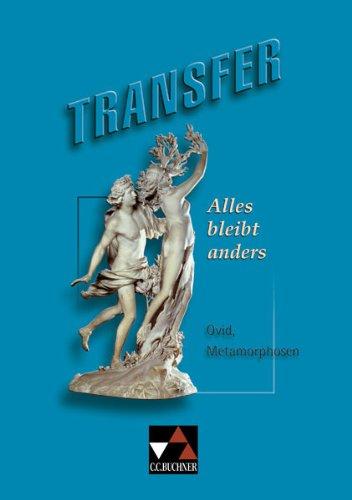 Transfer 4. Alles bleibt anders: Ovid, Metamorphosen