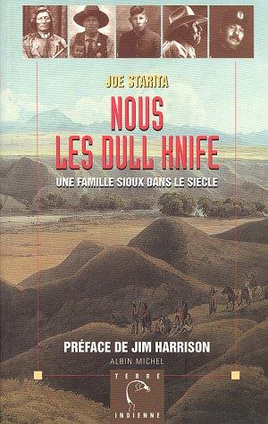 Nous les Dull Knife : une famille sioux dans le siècle