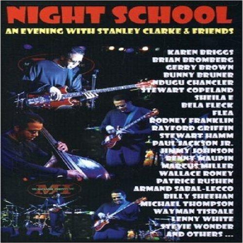 Stanley Clarke - Night School: An Evening With/Stanley Clarke & Friends