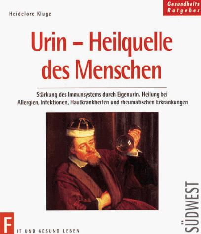 Urin. Heilquelle des Menschen