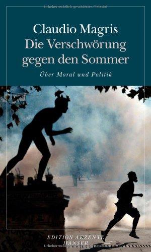 Die Verschwörung gegen den Sommer: Über Moral und Politik