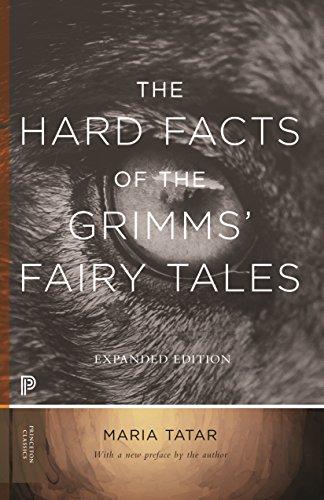 Hard Facts of the Grimms' Fairy Tales: Expanded Edition (Princeton Classics, Band 39)