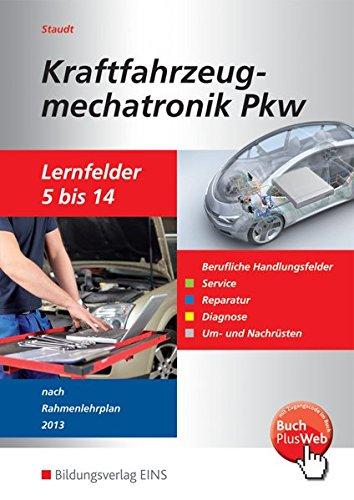 Kraftfahrzeugmechatronik / nach Lernfeldern: Kraftfahrzeugmechatronik PKW: Handlungsfelder der LF 5-14: Schülerband