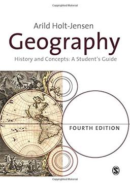 Geography: History And Concepts: History and Concepts: a Student's Guide