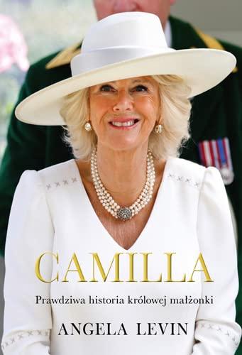 Camilla.: Prawdziwa historia królowej małżonki