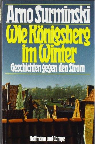 Wie Königsberg im Winter: Geschichten gegen den Strom