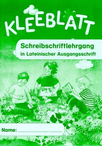 Kleeblatt. Eine Lese- und Schreibfibel: Kleeblatt: Die Lese und Schreiblernfibel - Ausgabe 1994: Schreibschriftlehrgang LA