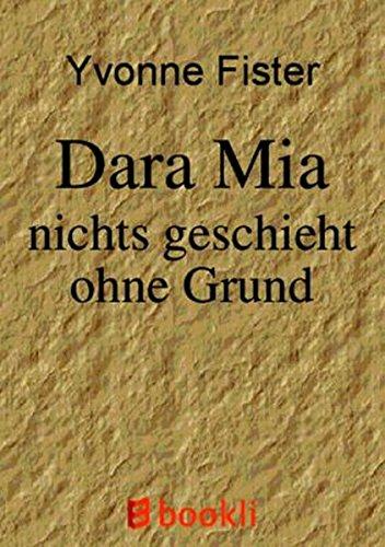 Dara Mia: nichts geschieht ohne Grund