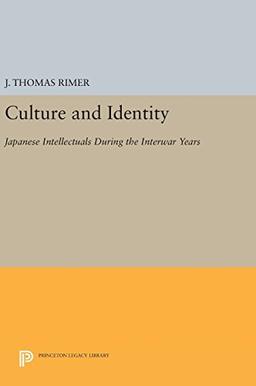 Culture and Identity: Japanese Intellectuals during the Interwar Years (Princeton Legacy Library)