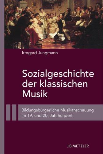 Sozialgeschichte der klassischen Musik: Bildungsbürgerliche Musikanschauung im 19. und 20. Jahrhundert