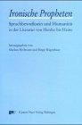 Ironische Propheten: Sprachbewusstsein und Humanität in der Literatur. Von Herder bis Heine. Studien für Jürgen Brummack zum 65. Geburtstag