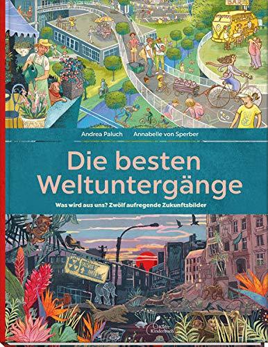 Die besten Weltuntergänge: Was wird aus uns? Zwölf aufregende Zukunftsbilder