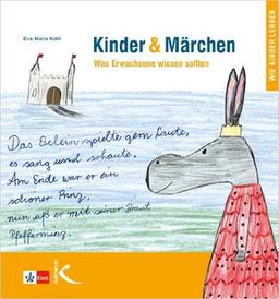 Kinder & Märchen: Was Erwachsene wissen sollten