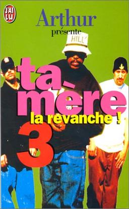 Ta mère, la revanche