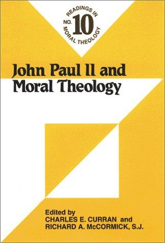 John Paul II and Moral Theology: Readings in Moral Theology No. 10