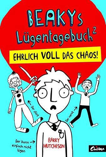 Beakys Lügentagebuch 2: Ehrlich voll das Chaos!