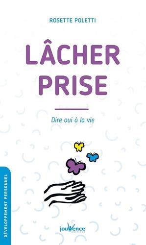 Lâcher prise : dire oui à la vie