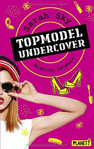 Topmodel undercover, Band 2: Mission Catwalk