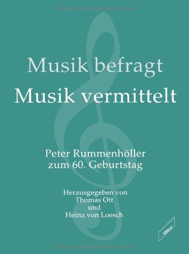 Musik befragt - Musik vermittelt. Peter Rummenhöller zum 60. Geburtstag