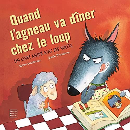 Quand l'agneau va dîner chez le loup : un livre animé avec des volets