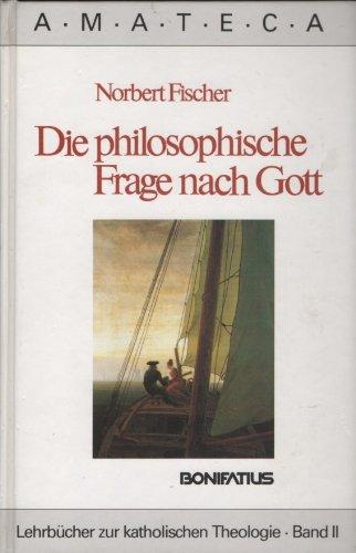 AMATECA, Bd. 2: Die philosophische Frage nach Gott