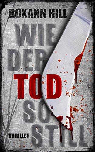 Wie der Tod so still: Thriller (Steinbach und Wagner, Band 9)