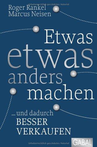 Etwas etwas anders machen: ... und dadurch besser verkaufen