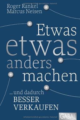 Etwas etwas anders machen: ... und dadurch besser verkaufen